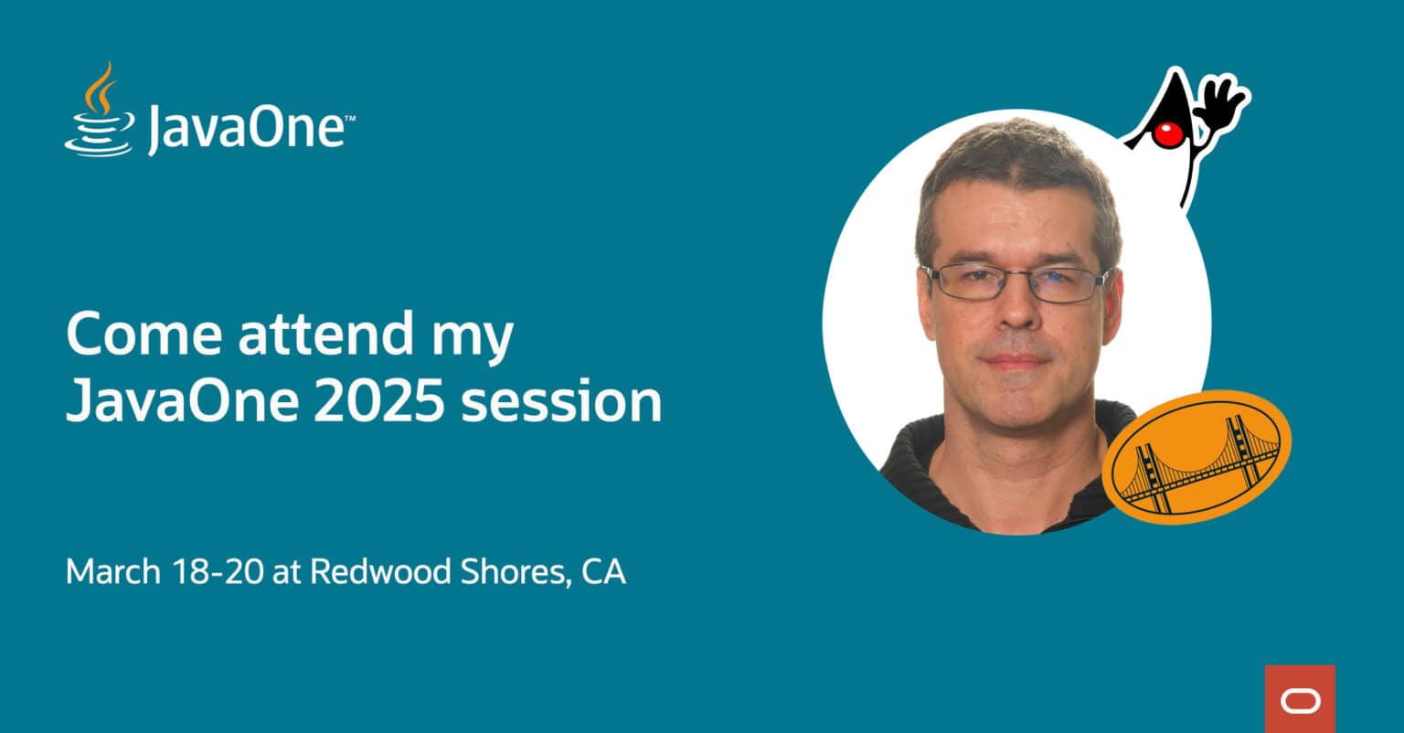 Come attend my JavaOne 2025 session, March 18-20 at Redwood Shores, CA